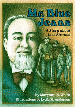 Mr. Blue Jeans: A Story about Levi Strauss - Lerner Publishing Group